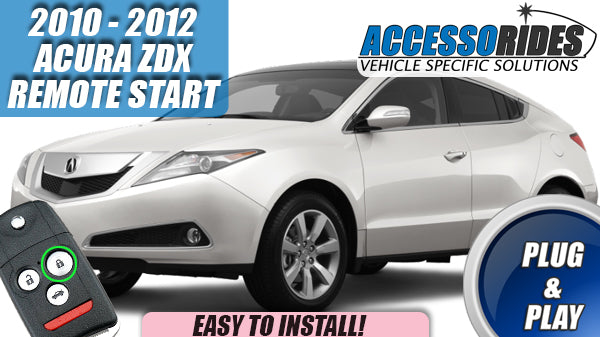 2010 - 2012 Acura ZDX Remote Start KEY START - Plug & Play